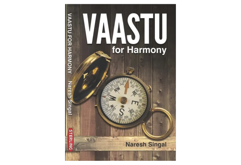 Vaastu for Harmony By Naresh Singal