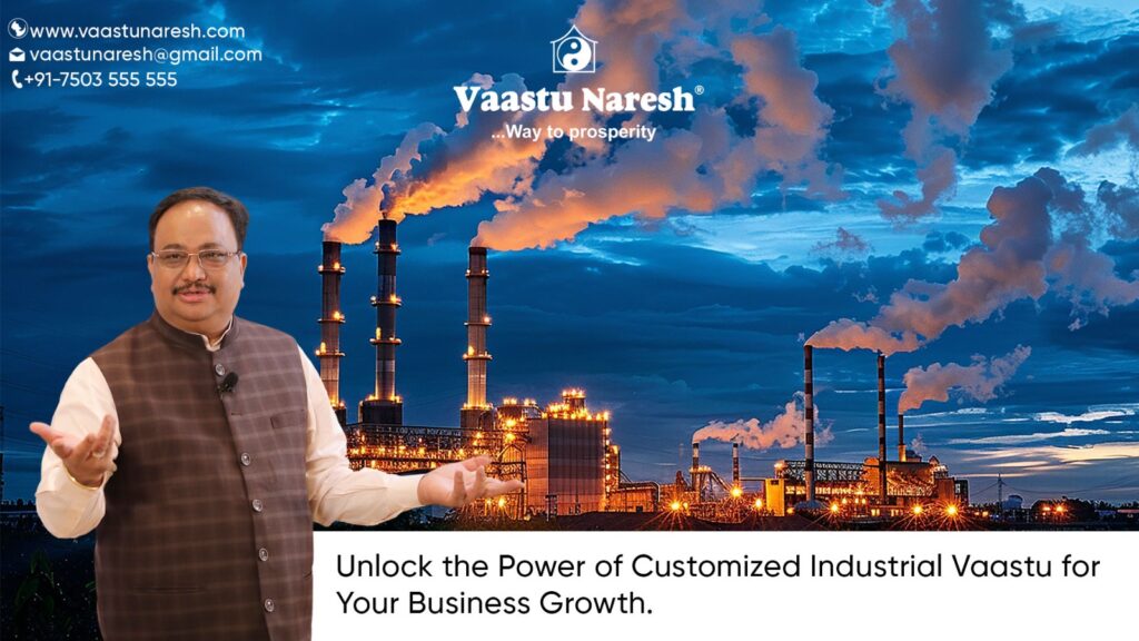 The Role of Customized Industrial Vaastu in Boosting Productivity and Growth