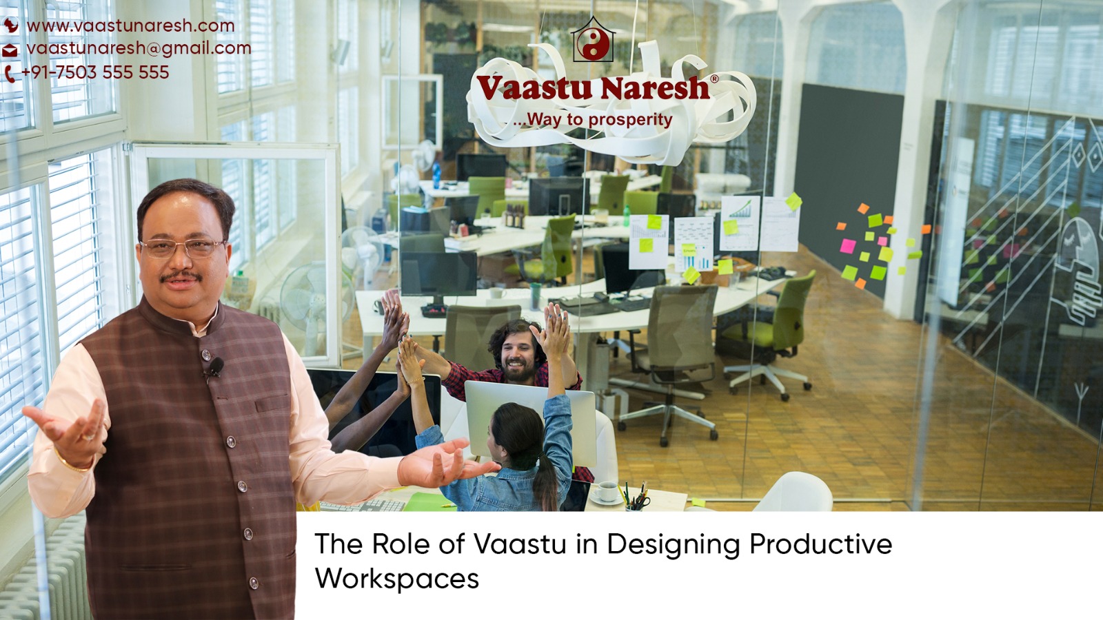 The Role of Vaastu in Designing Productive Workspaces - Vaastu Naresh - Naresh Singal