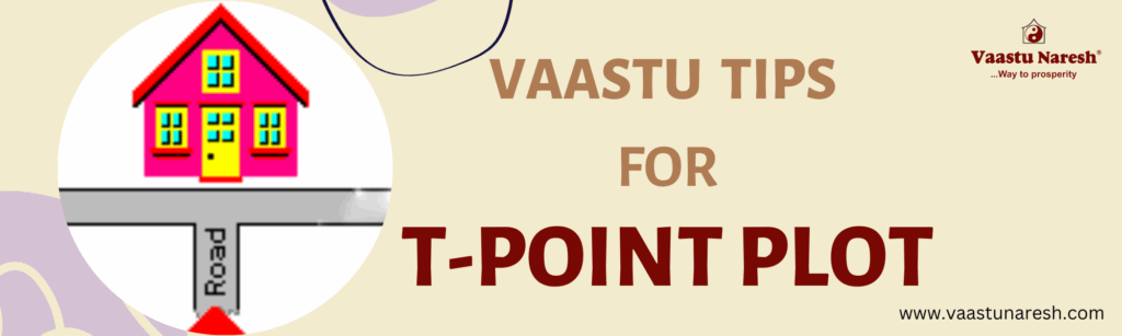 North Facing T-Point Vaastu